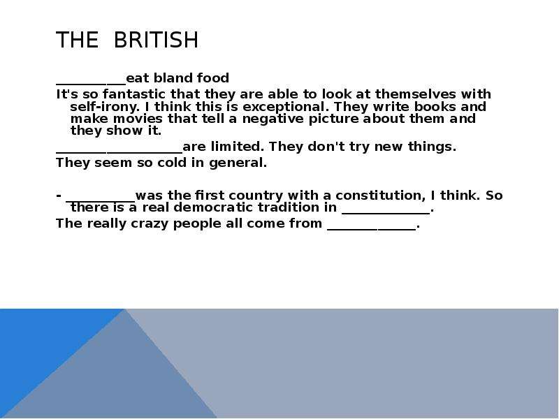 THE BRITISH eat bland food It