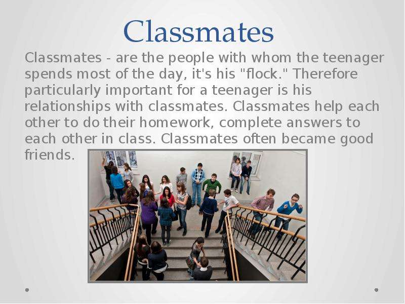 Classmates Classmates - are