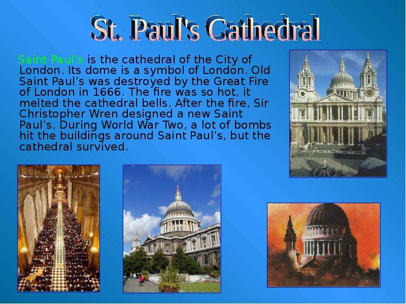 Saint Paul s is the cathedral