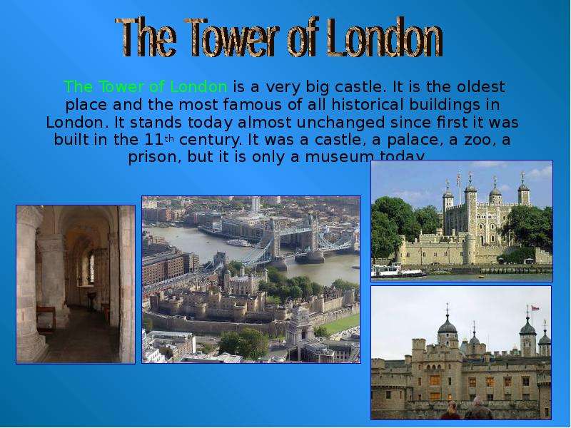 The Tower of London is a very