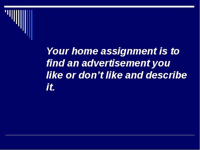 Your home assignment is to