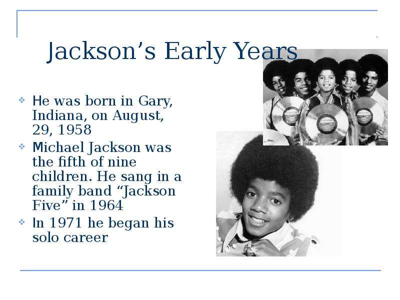 Jackson s Early Years He was