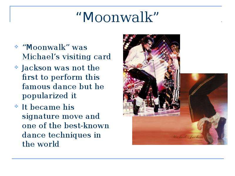 Moonwalk Moonwalk was Michael