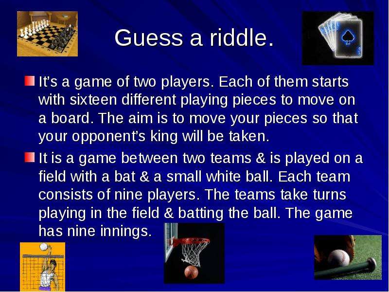 Guess a riddle. It s a game