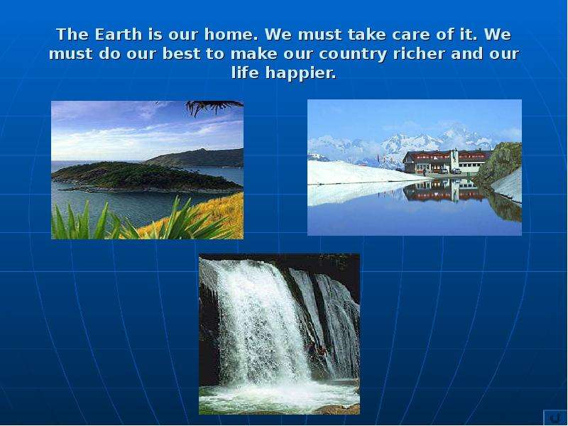 The Earth is our home. We