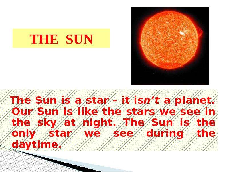 THE SUN The Sun is a star -