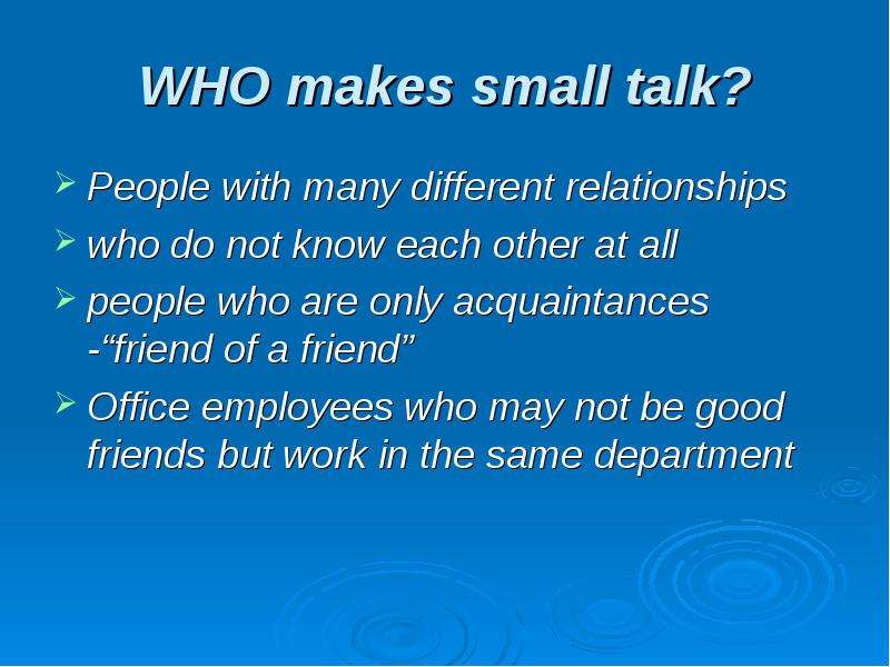 WHO makes small talk? People