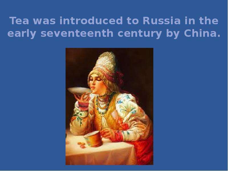 Tea was introduced to Russia