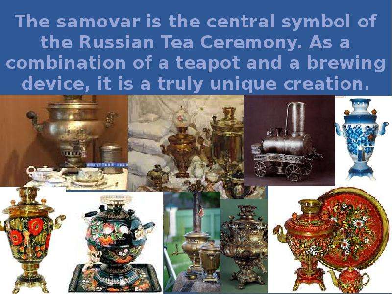 The samovar is the central
