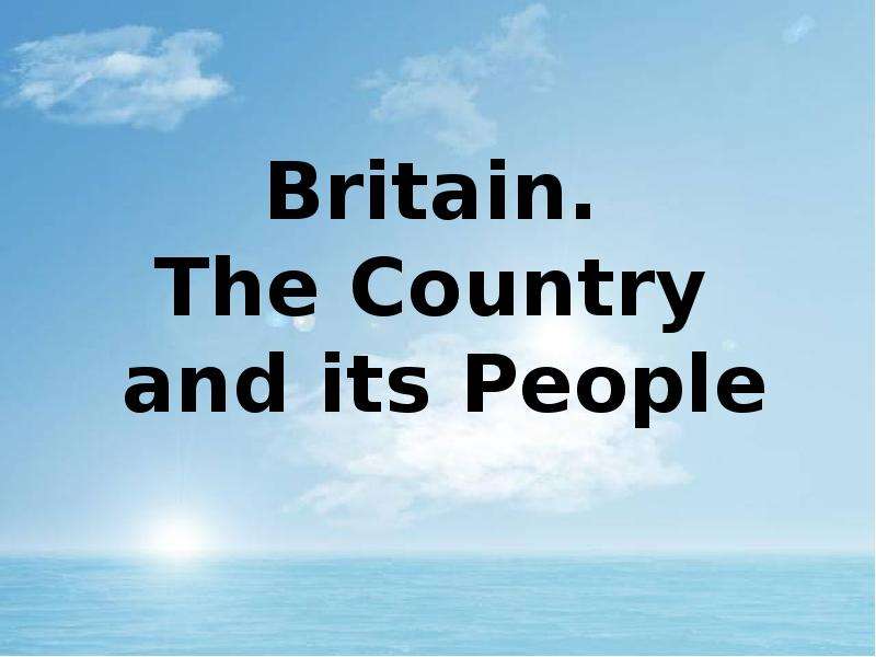 Презентация К уроку английского языка "Britain. The country and its people" - скачать