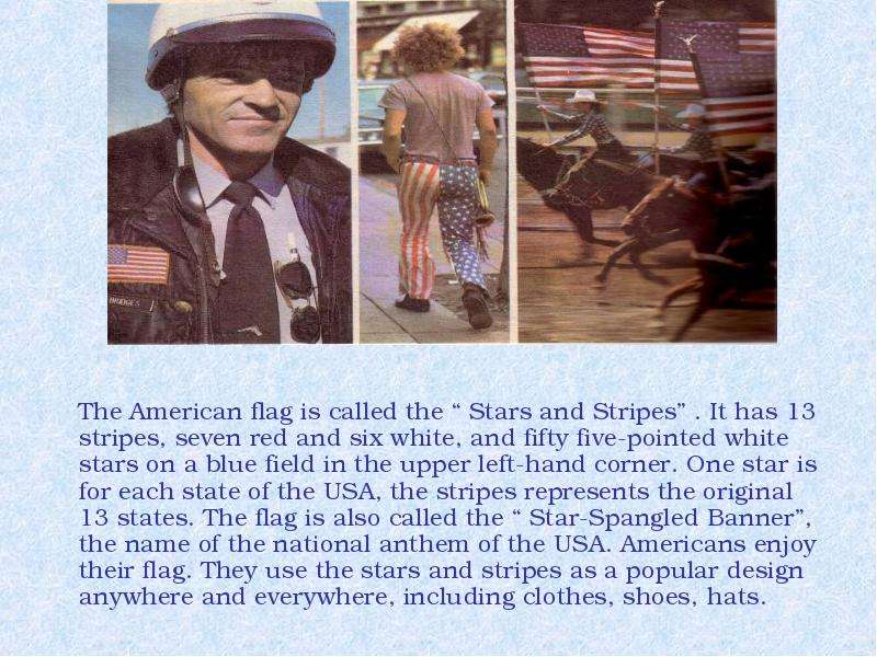 The American flag is called