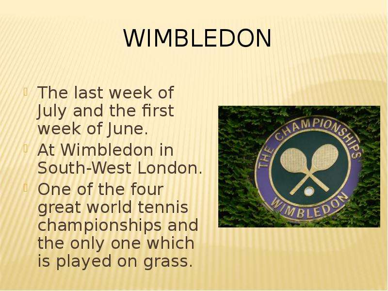 Wimbledon The last week of