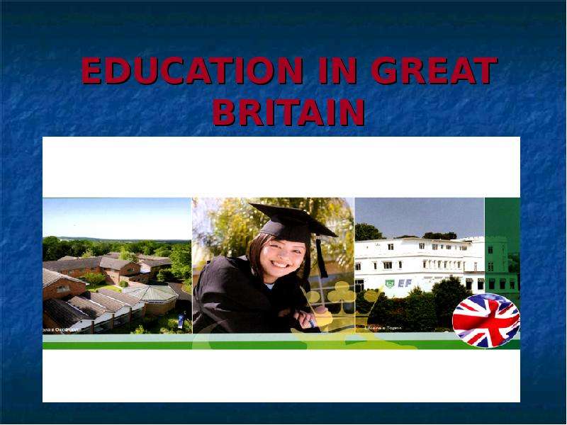 Презентация EDUCATION IN GREAT BRITAIN