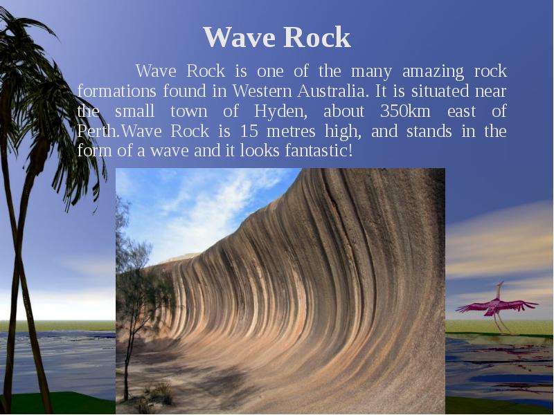 Wave Rock Wave Rock is one of