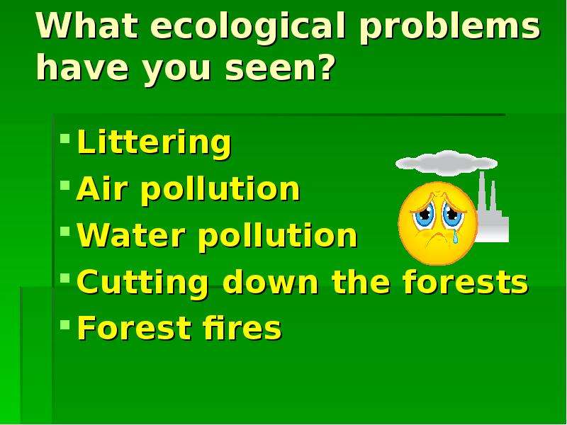 What ecological problems have