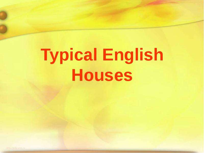 Презентация Typical English Houses