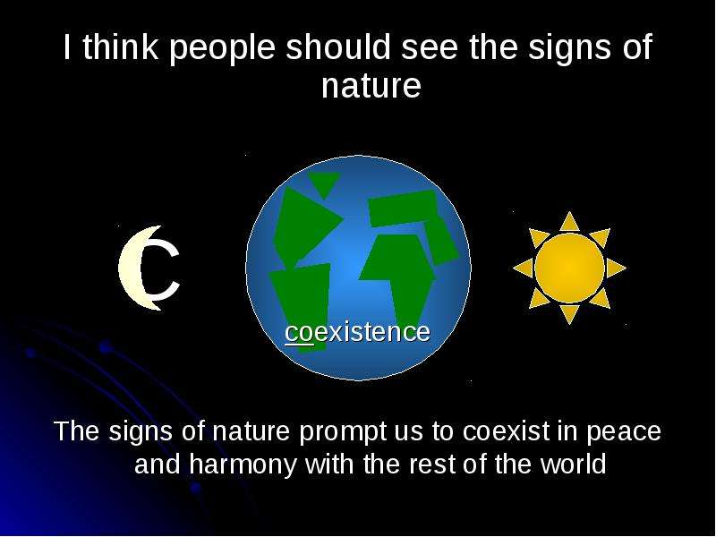 The signs of nature prompt us