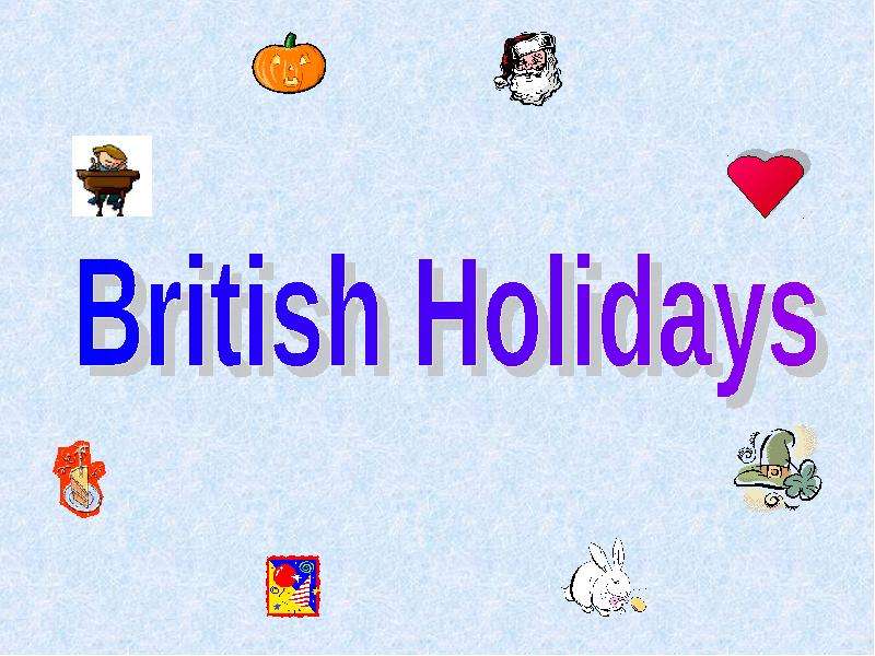 Презентация К уроку английского языка "British Holidays" - скачать