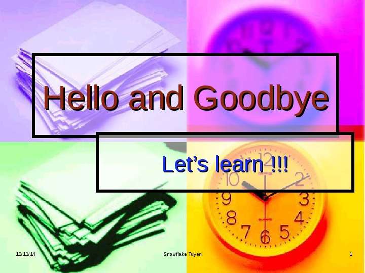 Презентация Hello and Goodbye Lets learn !!!