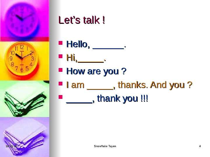 Let s talk ! Hello, . Hi, .