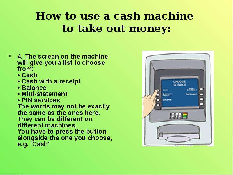 How to use a cash machine to