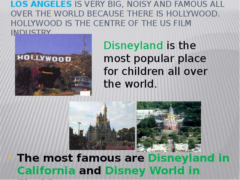Los Angeles is very big,