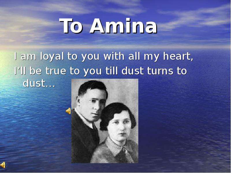 To Amina I am loyal to you