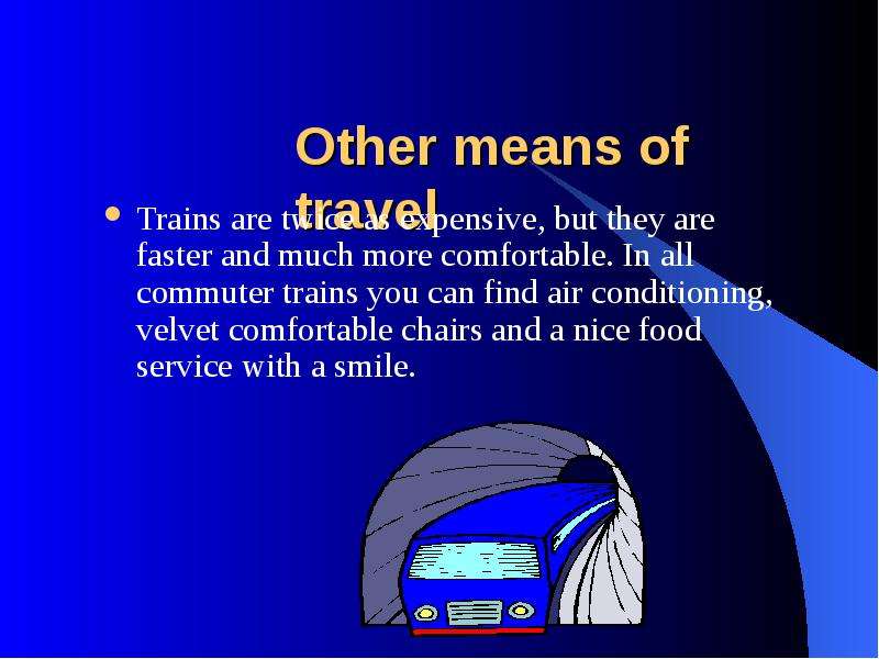Other means of travel Trains