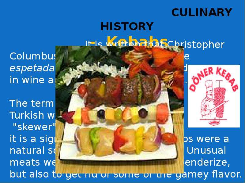 CULINARY HISTORY - Kebabs It