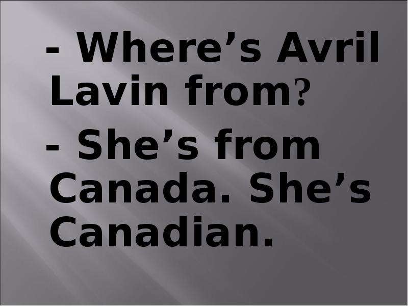 - Where s Avril Lavin from? -
