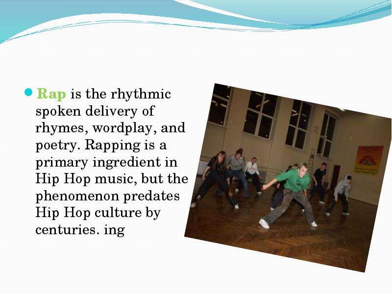 Rap is the rhythmic spoken