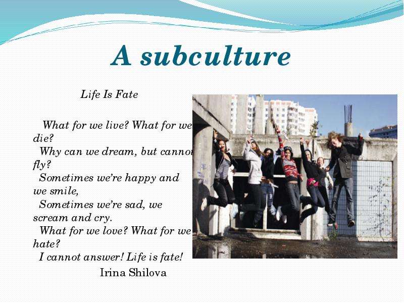 A subculture Life Is Fate