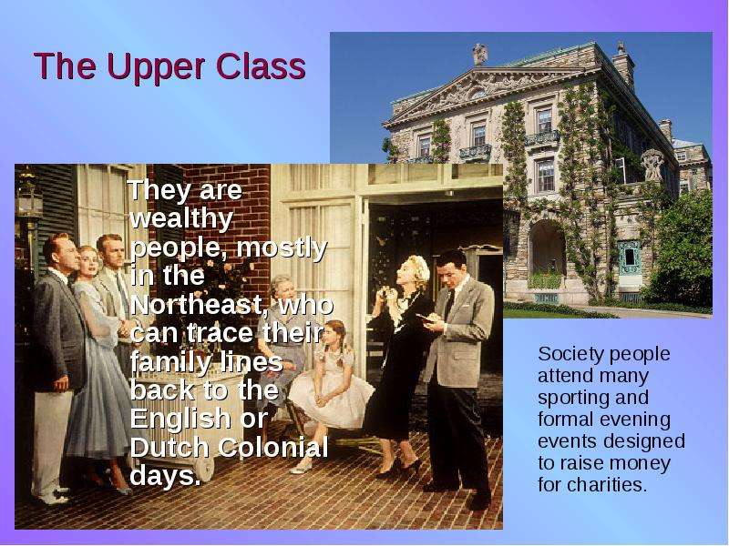 The Upper Class They are