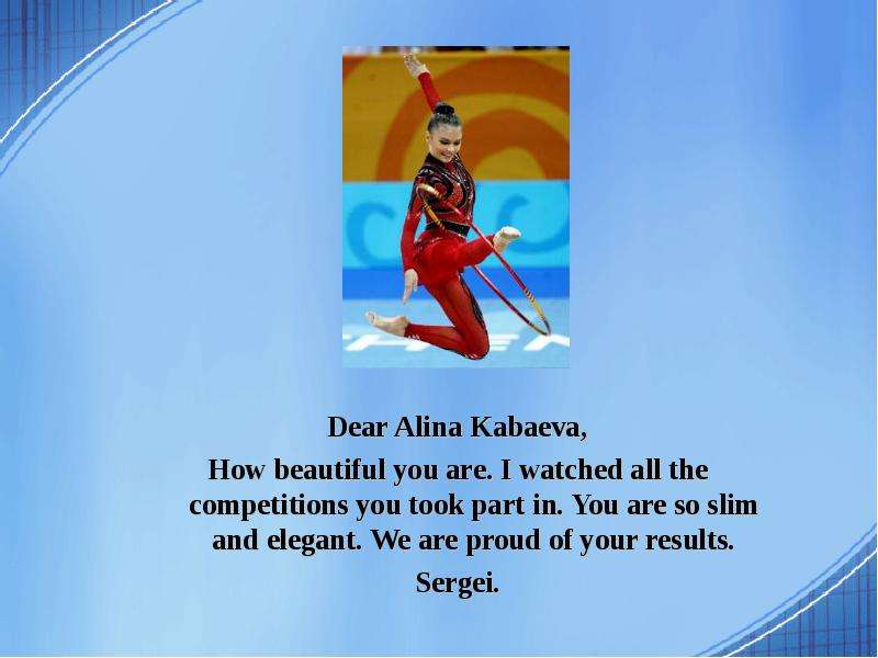 Dear Alina Kabaeva, How
