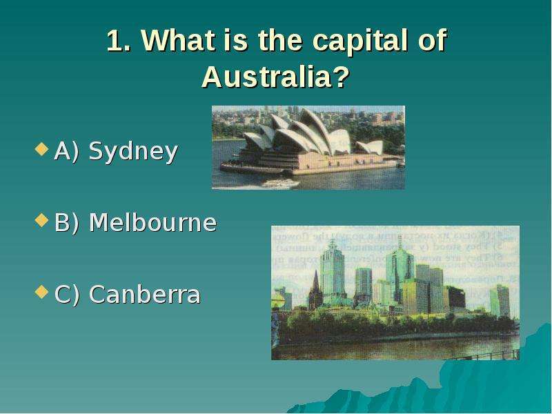 . What is the capital of