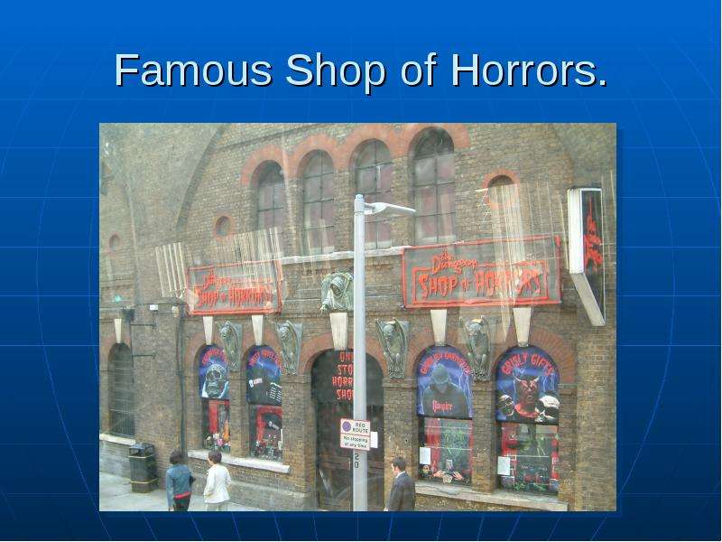 Famous Shop of Horrors.