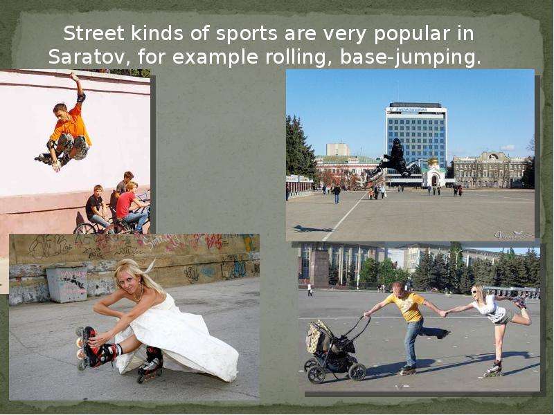 Street kinds of sports are