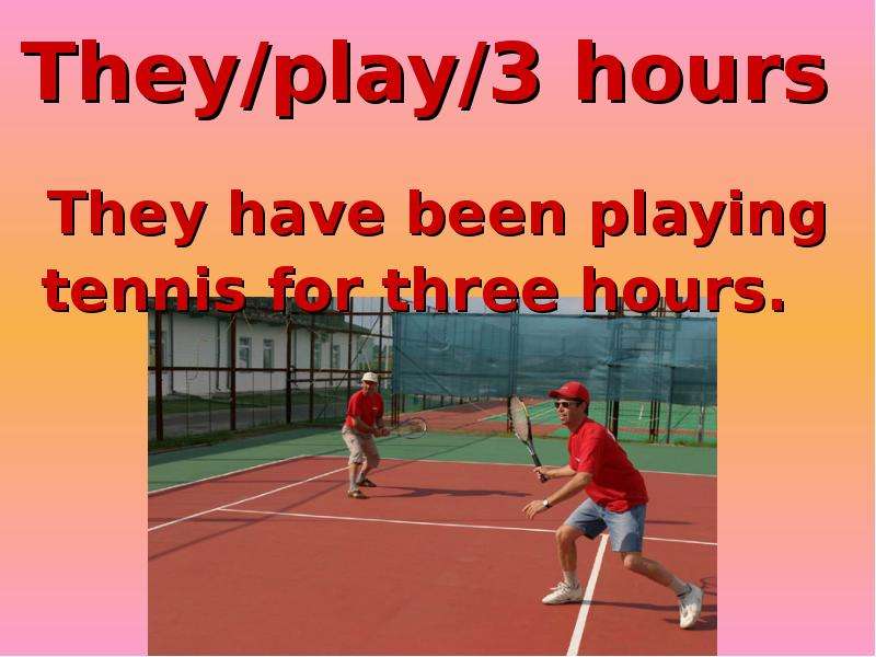 They play hours