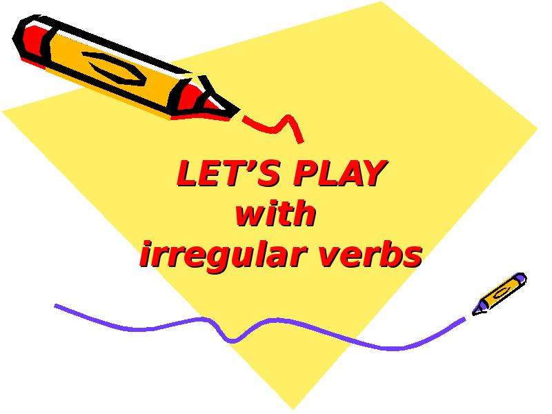 Презентация Скачать презентацию Let&apos;s play with irregular verbs