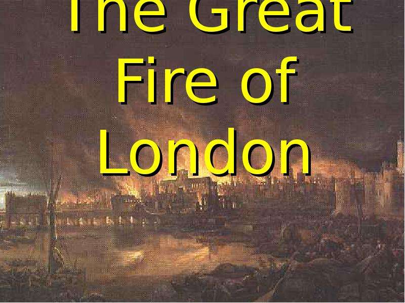 Презентация The Great Fire of London