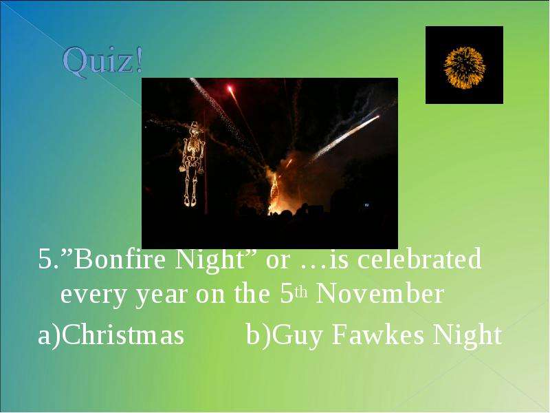 . Bonfire Night or is