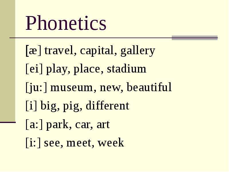 Phonetics travel, capital,