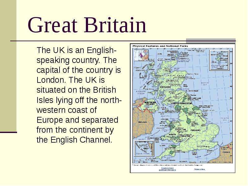 Great Britain The UK is an