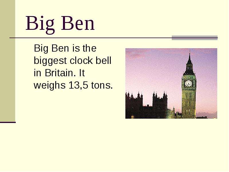 Big Ben Big Ben is the