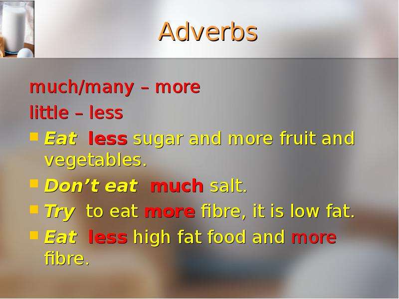 Adverbs much many more little