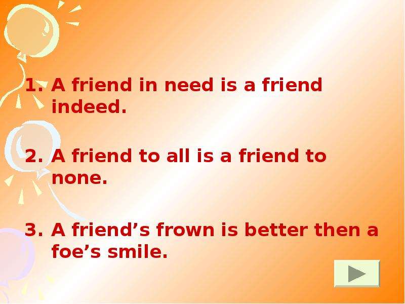 A friend in need is a friend