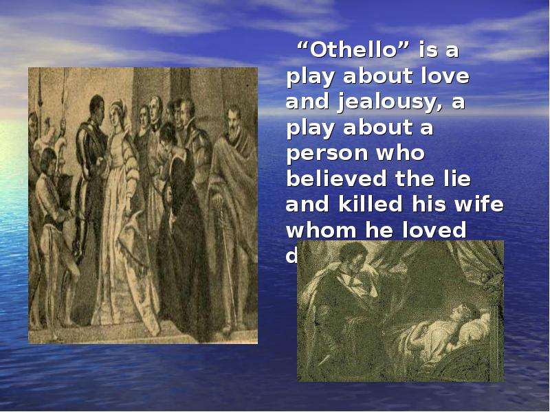 Othello is a play about love