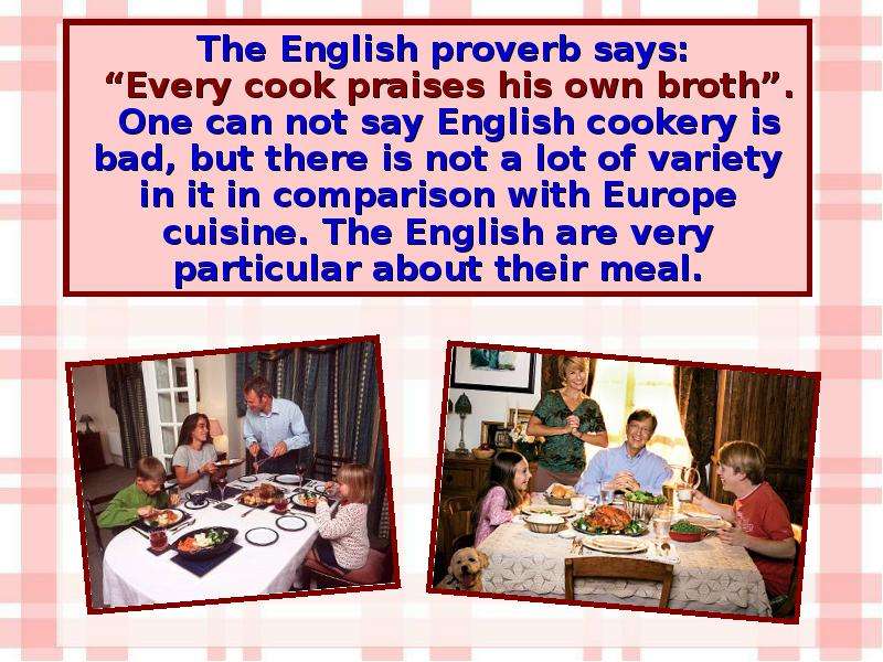 The English proverb says The