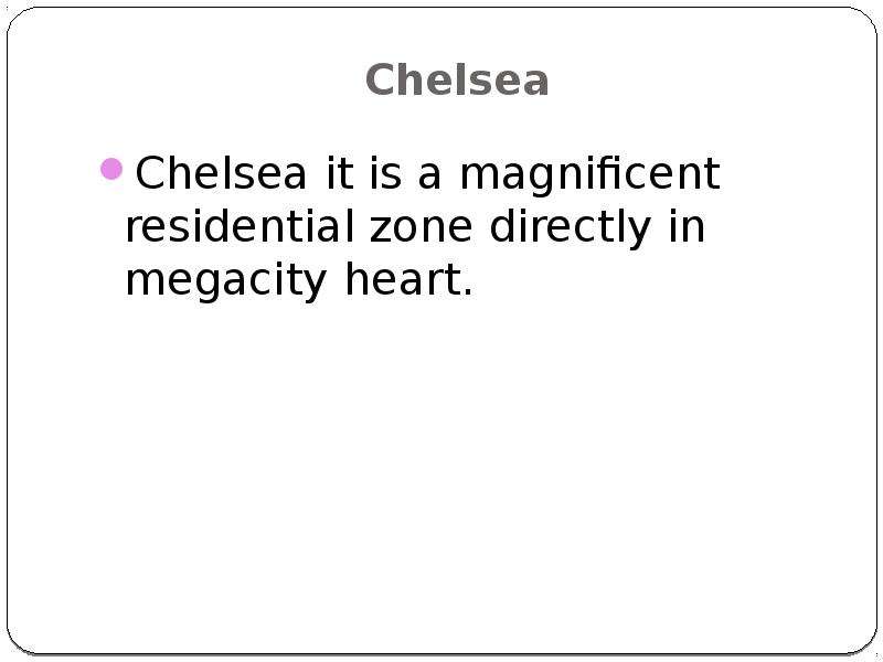 Chelsea Chelsea it is a