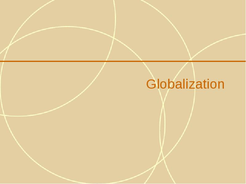 Презентация Globalization